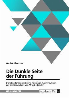 Cover Die Dunkle Seite der Führung. Dark Leadership und seine negativen Auswirkungen auf die Gesundheit von Mitarbeitenden (eBook, PDF)
