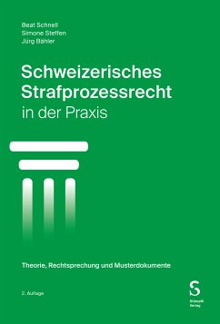 Schweizerisches Strafprozessrecht in der Praxis (eBook, PDF) - Steffen, Simone; Bähler, Jürg; Schnell, Beat