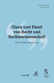 Glanz und Elend von Recht und Rechtswissenschaft (eBook, PDF)