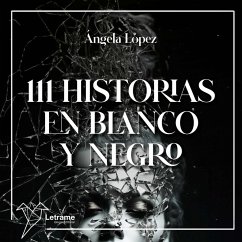 111 Historias en blanco y negro (MP3-Download) - López, Ángela