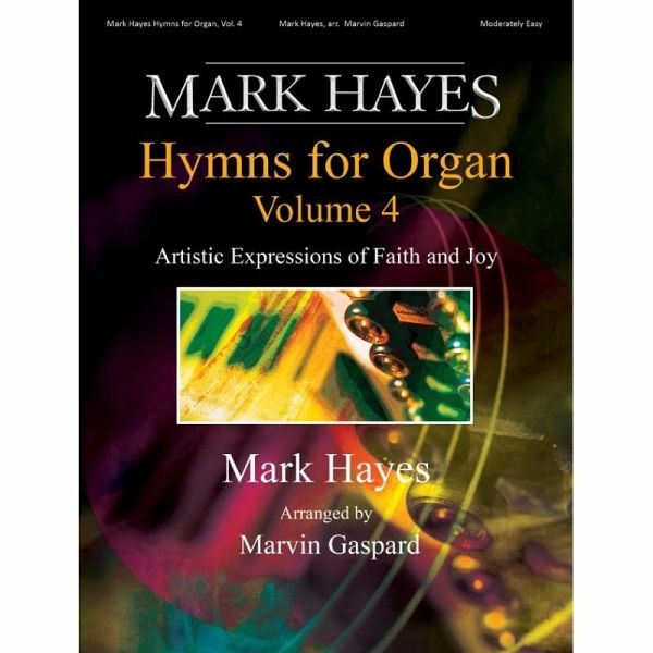 Mark Hayes - Hymns For Organ Vol. 4