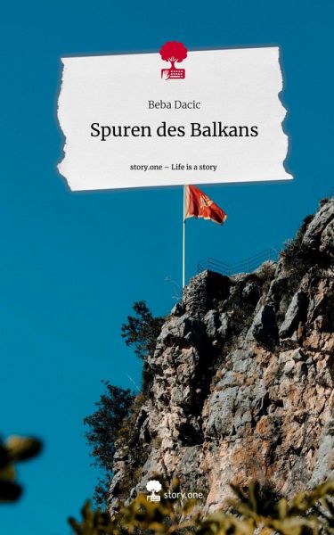 Spuren des Balkans. Life is a Story - story.one Spuren des Balkans. Life is a Story - story.one