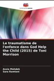 Le traumatisme de l'enfance dans God Help the Child (2015) de Toni Morrison