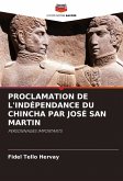 PROCLAMATION DE L'INDÉPENDANCE DU CHINCHA PAR JOSÉ SAN MARTIN