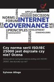 Czy norma serii ISO/IEC 25000 jest dojrzala czy nie? Ocena