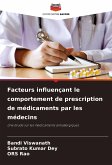 Facteurs influençant le comportement de prescription de médicaments par les médecins Facteurs influençant le comportement de prescription de médicaments par les médecins
