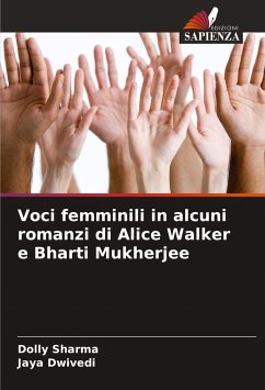 Voci femminili in alcuni romanzi di Alice Walker e Bharti Mukherjee - Sharma, Dolly;Dwivedi, Jaya