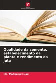 Qualidade da semente, estabelecimento da planta e rendimento da juta Qualidade da semente, estabelecimento da planta e rendimento da juta