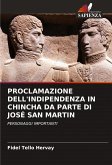 PROCLAMAZIONE DELL'INDIPENDENZA IN CHINCHA DA PARTE DI JOSÉ SAN MARTIN