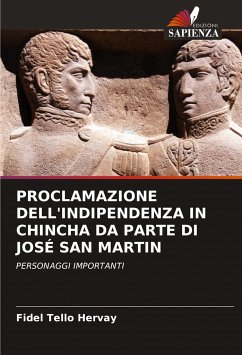 PROCLAMAZIONE DELL'INDIPENDENZA IN CHINCHA DA PARTE DI JOSÉ SAN MARTIN - Tello Hervay, Fidel