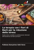 La terapia con i fiori di Bach per la riduzione dello stress