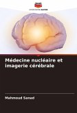 Médecine nucléaire et imagerie cérébrale