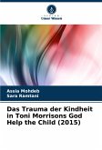 Das Trauma der Kindheit in Toni Morrisons God Help the Child (2015)