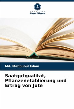Cover Saatgutqualität, Pflanzenetablierung und Ertrag von Jute