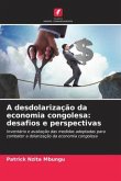 A desdolarização da economia congolesa: desafios e perspectivas