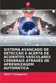 SISTEMA AVANÇADO DE DETECÇÃO E ALERTA DE ACIDENTES VASCULARES CEREBRAIS ATRAVÉS DE APRENDIZAGEM AUTOMÁTICA