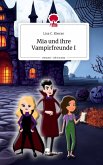 Mia und ihre Vampirfreunde I. Life is a Story - story.one