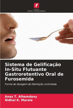 Sistema de Gelificação In-Situ Flutuante Gastroretentivo Oral de Furosemida - Alhamdany, Anas T.;Maraie, Nidhal K.