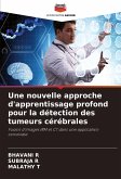 Une nouvelle approche d'apprentissage profond pour la détection des tumeurs cérébrales