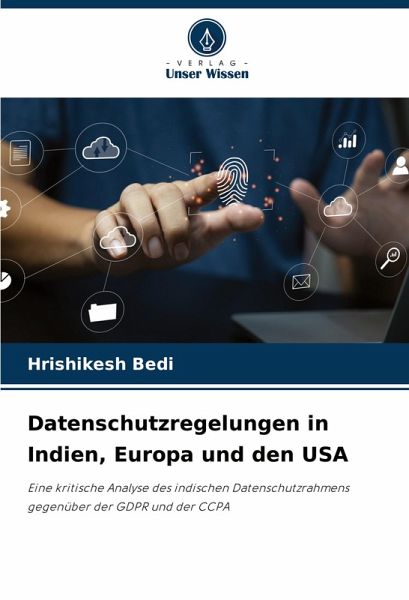 Datenschutzregelungen in Indien, Europa und den USA Datenschutzregelungen in Indien, Europa und den USA