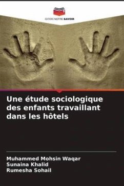 Une étude sociologique des enfants travaillant dans les hôtels - Waqar, Muhammed Mohsin;Khalid, Sunaina;Sohail, Rumesha