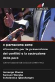 Il giornalismo come strumento per la prevenzione dei conflitti e la costruzione della pace