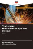 Traitement thermomécanique des métaux