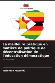 La meilleure pratique en matière de politique de décentralisation de l'éducation démocratique