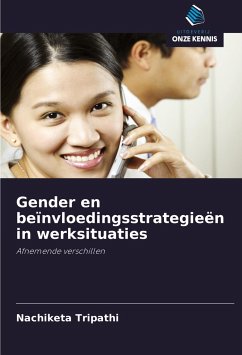 Gender en beïnvloedingsstrategieën in werksituaties - Tripathi, Nachiketa