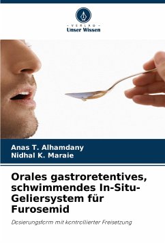 Orales gastroretentives, schwimmendes In-Situ-Geliersystem für Furosemid - Alhamdany, Anas T.;Maraie, Nidhal K.