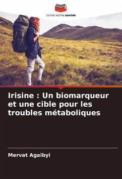 Irisine : Un biomarqueur et une cible pour les troubles métaboliques - Agaibyi, Mervat