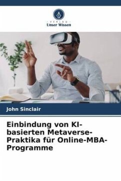 Einbindung von KI-basierten Metaverse-Praktika für Online-MBA-Programme - Sinclair, John