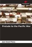 Prelude to the Pacific War Prelude to the Pacific War