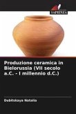 Produzione ceramica in Bielorussia (VII secolo a.C. - I millennio d.C.)