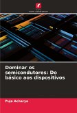 Dominar os semicondutores: Do básico aos dispositivos