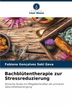 Bachblütentherapie zur Stressreduzierung - Gonçalves Seki Gava, Fabiana