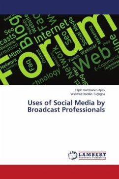 Uses of Social Media by Broadcast Professionals - APEV, Elijah Hembanen;Tughgba, Winifred Doofan