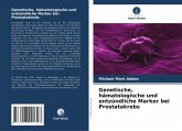 Genetische, hämatologische und entzündliche Marker bei Prostatakrebs Genetische, hämatologische und entzündliche Marker bei Prostatakrebs