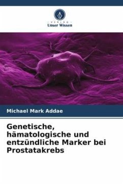 Genetische, hämatologische und entzündliche Marker bei Prostatakrebs - Addae, Michael Mark