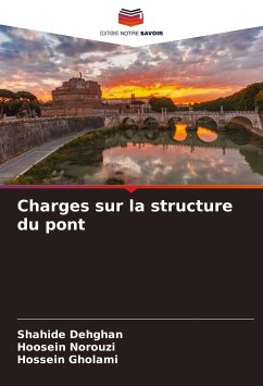 Charges sur la structure du pont - Dehghan, Shahide;Norouzi, Hoosein;Gholami, Hossein