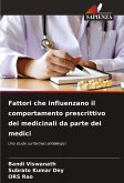 Fattori che influenzano il comportamento prescrittivo dei medicinali da parte dei medici