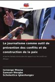 Le journalisme comme outil de prévention des conflits et de construction de la paix