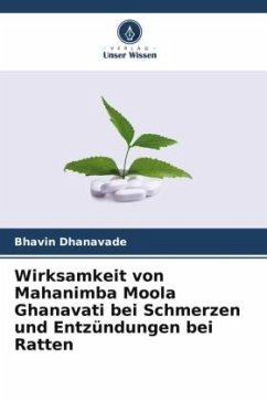 Wirksamkeit von Mahanimba Moola Ghanavati bei Schmerzen und Entzündungen bei Ratten - Dhanavade, Bhavin