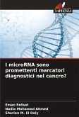 I microRNA sono promettenti marcatori diagnostici nel cancro? I microRNA sono promettenti marcatori diagnostici nel cancro?