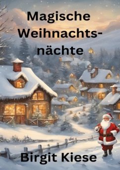 Magische Weihnachtsnächte - Kiese, Birgit