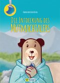 Die Entdeckung des Mutmachtalers