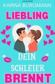 Liebling, Dein Schleier brennt Liebling, Dein Schleier brennt