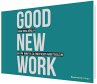 GOOD NEW WORK - Bild 1
