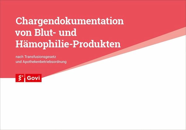 Chargendokumentation von Blut- und Hämophilie-Produkten Chargendokumentation von Blut- und Hämophilie-Produkten
