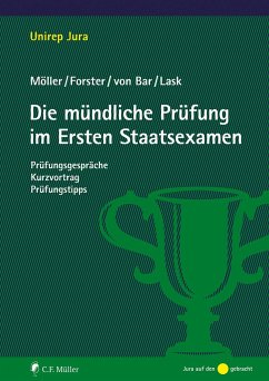 Die mündliche Prüfung im Ersten Staatsexamen - Möller, Jonathan;Bar, Nikolaus von;Forster, Annabelle